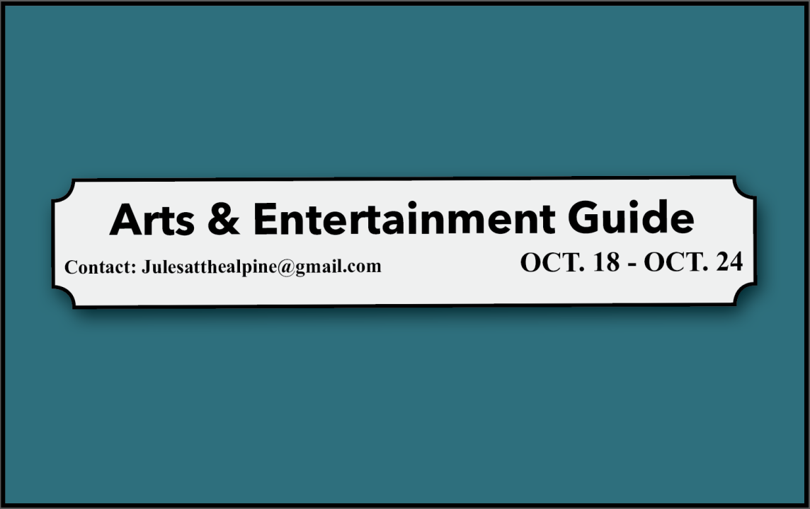 Arts and Entertainment Guide, October 18-24 schedule